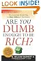Are You Dumb Enough to Be Rich?: The Amazingly Simple Way to Make Millions in Real Estate