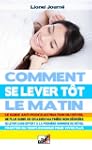 Comment Se Lever T�t Le Matin - Le gu...