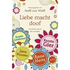 Liebe macht doof: Geschichten durch die rosa Brille