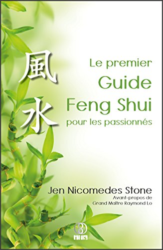 Le premier Guide Feng Shui pour les passionnés: Aperçu clair de la structure et de l'essence du Feng Shui (French Edition)