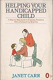 Helping your handicapped child : a step-by-step guide to everyday problems