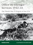 Office of Strategic Services 1942-45: The World War II Origins of the CIA (Elite)