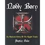 Nobly Born: An Illustrated History of the Knights Templar