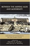 Between the Middle Ages and Modernity: Individual and Community in the Early Modern World