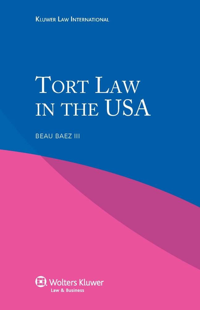 Tort Law in the USA (Kluwer Law International): Beau Baez III ... Tort Law in the USA (Kluwer Law International): Beau Baez III ...