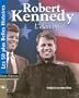 Robert Kennedy, l'�lan bris�