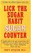 Book Lick the Sugar Habit Sugar Counter: Discover the Hidden Sugar in Your Food