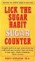 Lick the Sugar Habit Sugar Counter: Discover the Hidden Sugar in Your Food