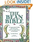 The Bean Bible: A Legumaniac's Guide To Lentils, Peas, And Every Edible Bean On The Planet!