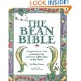The Bean Bible: A Legumaniac's Guide To Lentils, Peas, And Every Edible Bean On The Planet!