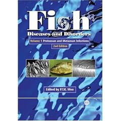 Fish Diseases and Disorders, Volume 1: Protozoan and Metazoan Infections by Patrick T K Woo