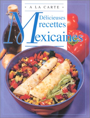 Délicieuses recettes mexicaines by Chantal Duroy