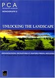 Unlocking the Landscape: Archaeological Excavations at Ashford Prison, Middlesex (Pre-construct Archaeology Monograph)