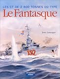 Les contre-torpilleurs type Fantasque