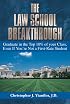 The Law School Breakthrough: Graduate In The Top 10% Of Your Class, Even If You're Not A First-Rate Student