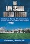 The Law School Breakthrough: Graduate In The Top 10% Of Your Class, Even If You're Not A First-Rate Student