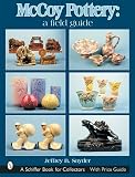 Mccoy Pottery: A Field Guide (Schiffer Book for Collectors)