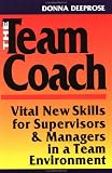 The Team Coach: Vital New Skills for Supervisors & Managers in a Team Environment
