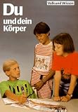 Produkt-Bild: Du und dein K&ouml;rper: Schwerpunkte der Humanbiologie das 5./6. Schuljahr