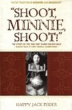 Shoot Minnie Shoot The Story of the 1904 Fort Shaw Indian Girls\ Basketballs First World Champions (2004 publication)