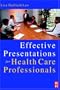 Effective Presentations for Health Professionals, 1e