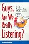 Guys, are We Really Listening?: How to Become a More Effective Listener