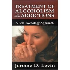 Treatment of Alcoholism and Other Addictions: A Self Psychology Approach
