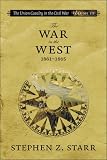 The Union Cavalry in the Civil War: The War in the West, 1861-1865 (Jules and Frances Landry Award)