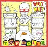 Toy Dolls - Wakey Wakey!