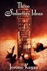 Three Seductive Ideas