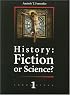 History: Fiction or Science? (Chronology, No. 1)