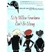 Sixty Million Frenchmen Can't Be Wrong: Why We Love France, But Not the French