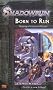 Shadowrun Book #1: Born to Run Shadowrun Book #1: Born to Run