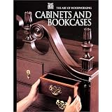 Cabinets and Bookcases (Art of Woodworking) ~ Pierre Home-Douglas
