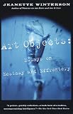 Art Objects: Essays on Ecstasy and Effrontery (Vintage International)