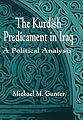 The Kurdish Predicament in Iraq: A Political Analysis