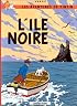 Les Aventures de Tintin: L'Ile Noire (French Edition of The Black Island)