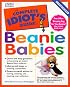 The Complete Idiot's Guide to Beanie Babies (The Complete Idiot's Guide)