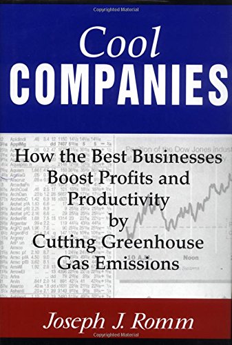 cool companies how the best businesses boost profits and productivity by cutting greenhouse gas emissions