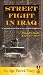  : Street Fight in Iraq: What It's Really Like Over There (Valour in Combat Series)