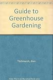 Alan Titchmarsh's guide to greenhouse gardening