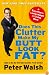 Does This Clutter Make My Butt Look Fat?: An Easy Plan for Losing Weight and Living More