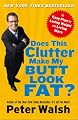 Does This Clutter Make My Butt Look Fat?: An Easy Plan for Losing Weight and Living More