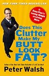 Does This Clutter Make My Butt Look Fat?: An Easy Plan for Losing Weight and Living More