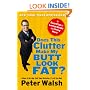 Does This Clutter Make My Butt Look Fat?: An Easy Plan for Losing Weight and Living More