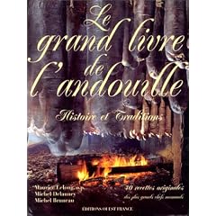 Le Grand Livre de l'andouille. Histoire et traditions