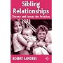 Sibling Relationships: Theory and Issues for Practice