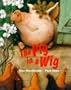 The Pig in a Wig (Picture Book)