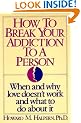 How to Break Your Addiction to a Person