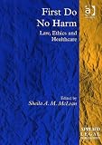 First Do No Harm: Law, Ethics, And Healthcare